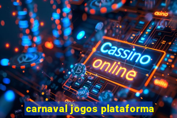 carnaval jogos plataforma